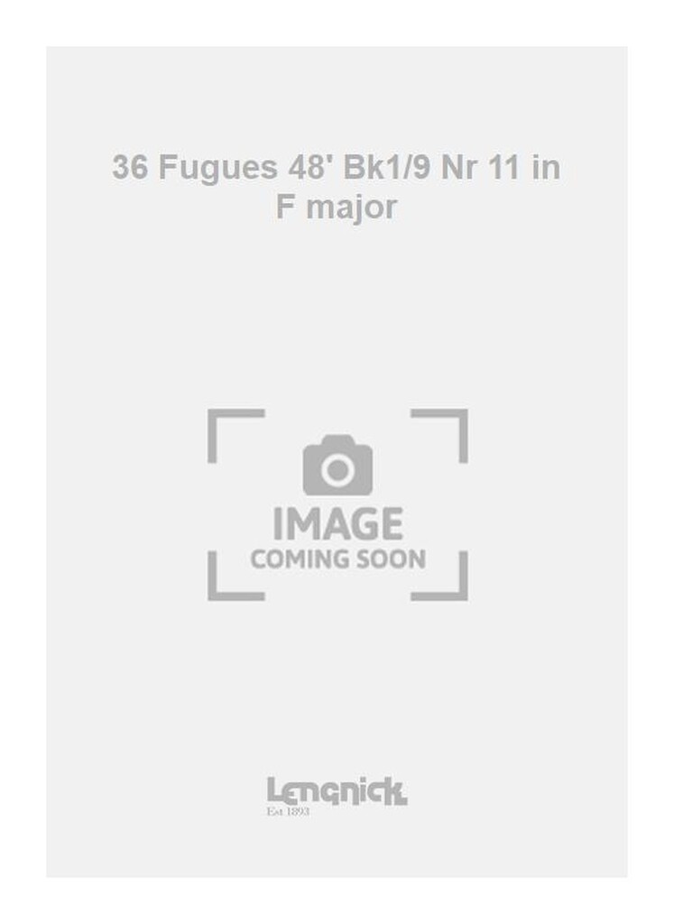 36 Fugues 48' Bk1/9 Nr 11 in F major